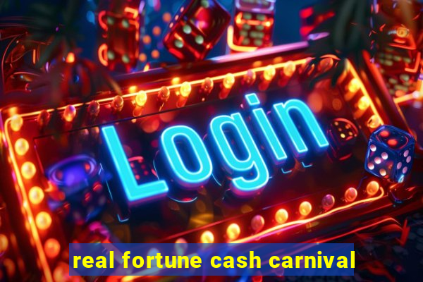 real fortune cash carnival